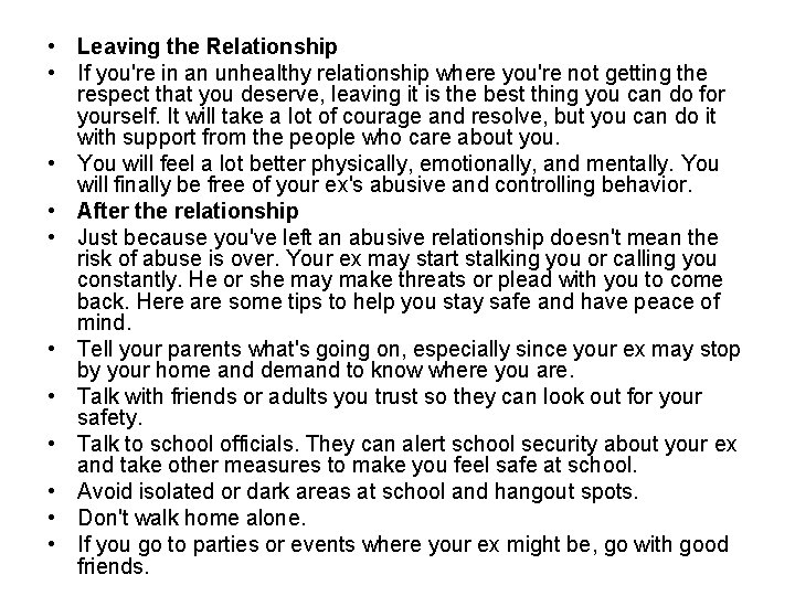  • Leaving the Relationship • If you're in an unhealthy relationship where you're