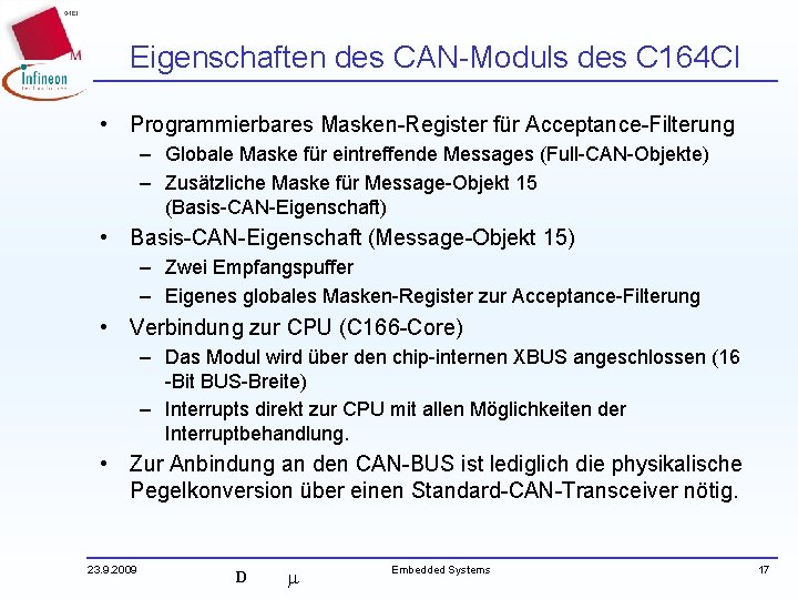 Eigenschaften des CAN-Moduls des C 164 CI • Programmierbares Masken-Register für Acceptance-Filterung – Globale