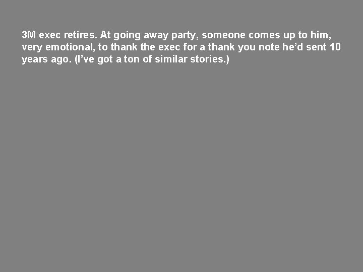 3 M exec retires. At going away party, someone comes up to him, very