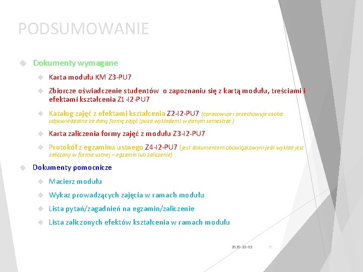 PODSUMOWANIE Dokumenty wymagane Karta modułu KM Z 3 -PU 7 Zbiorcze oświadczenie studentów o