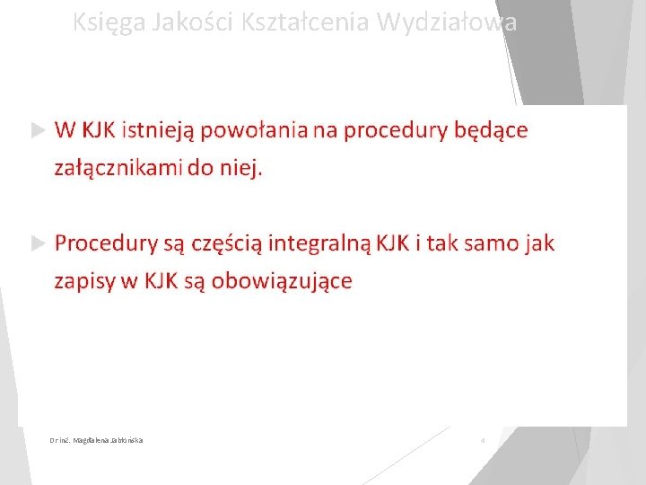 Księga Jakości Kształcenia Wydziałowa Dr inż. Magdalena Jabłońska 4 