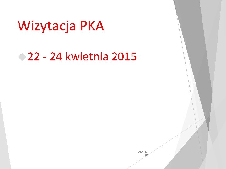 Wizytacja PKA 22 - 24 kwietnia 2015 2020 -1003 6 