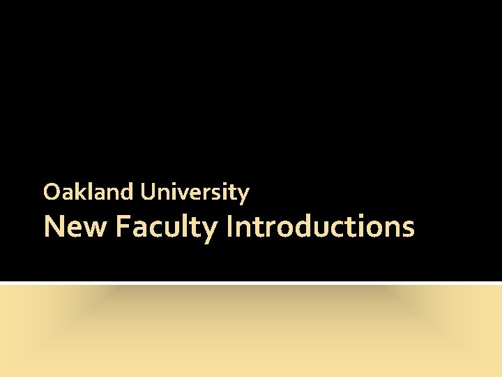 Oakland University New Faculty Introductions 