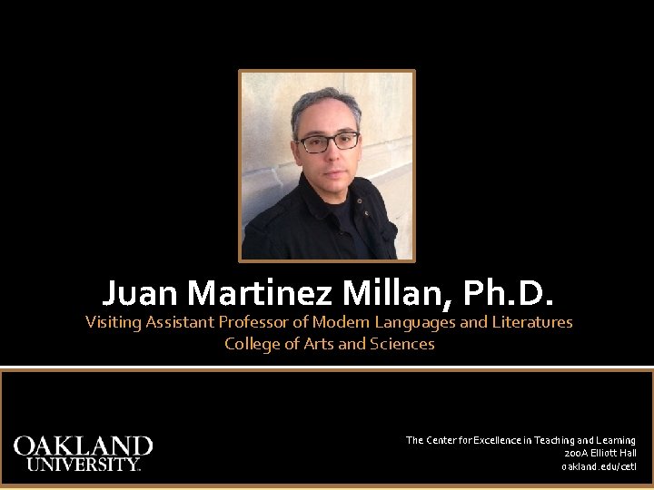 Juan Martinez Millan, Ph. D. Visiting Assistant Professor of Modern Languages and Literatures College