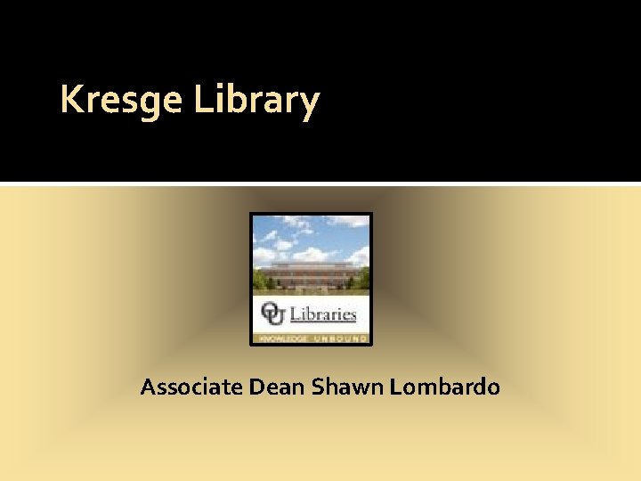 Kresge Library Associate Dean Shawn Lombardo 