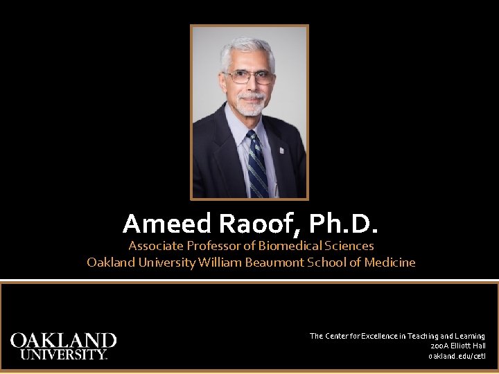 Ameed Raoof, Ph. D. Associate Professor of Biomedical Sciences Oakland University William Beaumont School