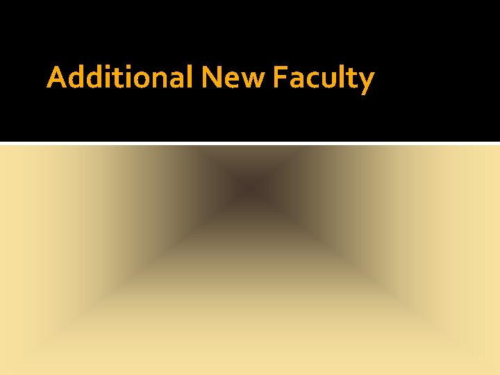 Additional New Faculty 