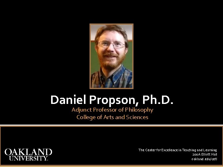 Daniel Propson, Ph. D. Adjunct Professor of Philosophy College of Arts and Sciences The