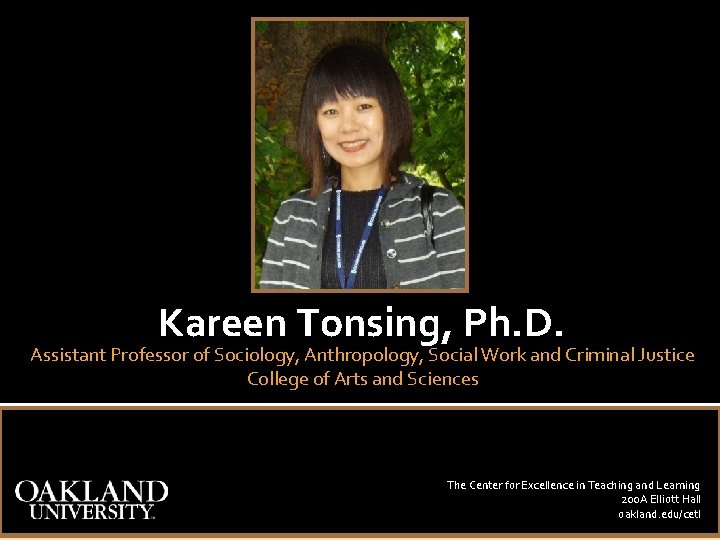 Kareen Tonsing, Ph. D. Assistant Professor of Sociology, Anthropology, Social Work and Criminal Justice