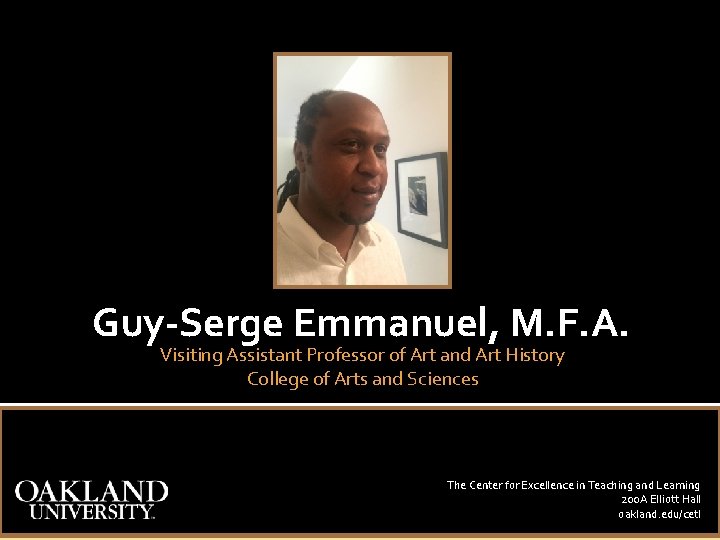 Guy-Serge Emmanuel, M. F. A. Visiting Assistant Professor of Art and Art History College