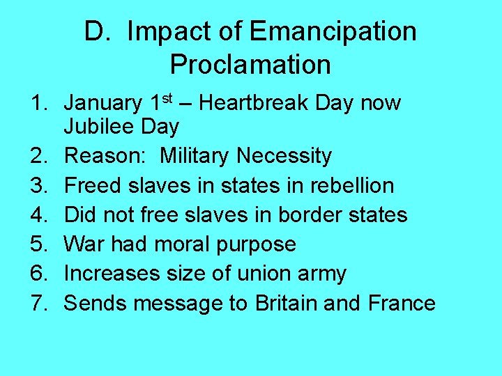 D. Impact of Emancipation Proclamation 1. January 1 st – Heartbreak Day now Jubilee