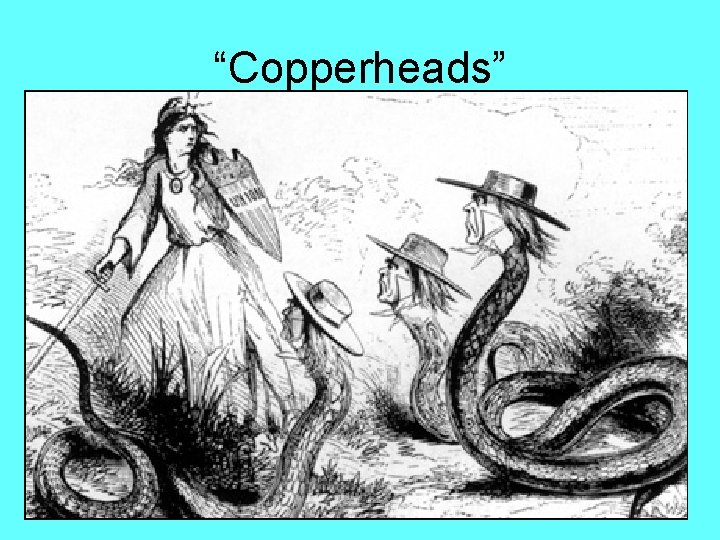 “Copperheads” 