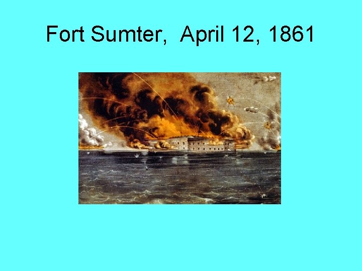 Fort Sumter, April 12, 1861 