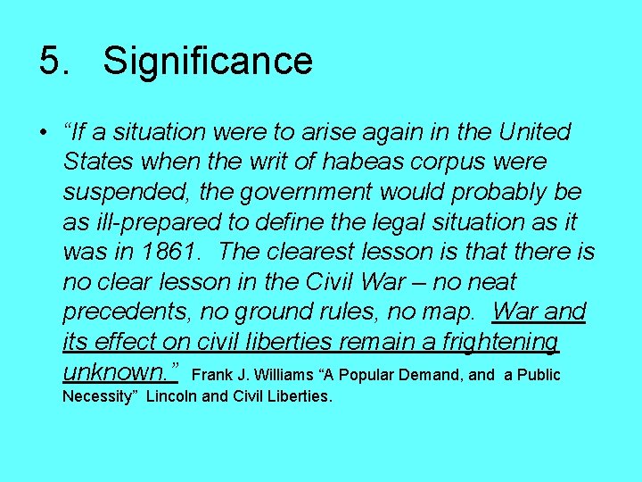 5. Significance • “If a situation were to arise again in the United States