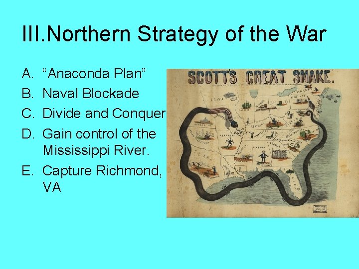 III. Northern Strategy of the War A. B. C. D. “Anaconda Plan” Naval Blockade