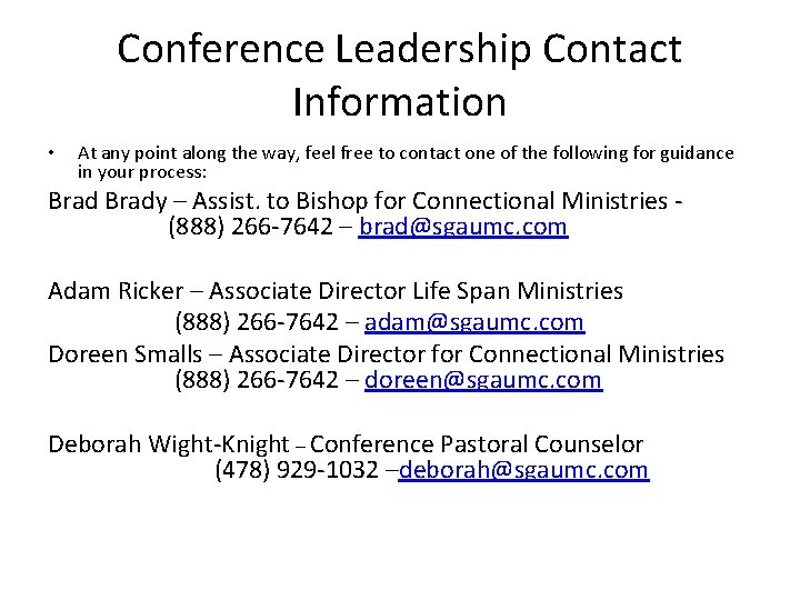 Conference Leadership Contact Information • At any point along the way, feel free to