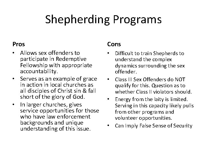 Shepherding Programs Pros Cons • Allows sex offenders to participate in Redemptive Fellowship with