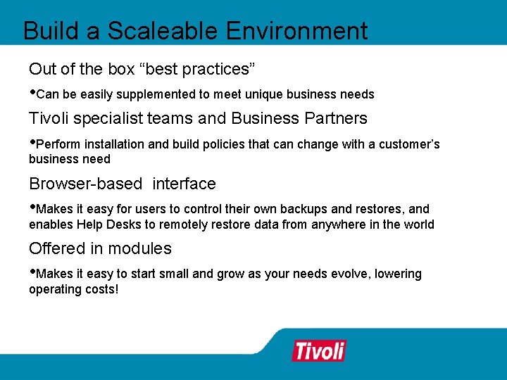 Build a Scaleable Environment Out of the box “best practices” • Can be easily Build a Scaleable Environment Out of the box “best practices” • Can be easily