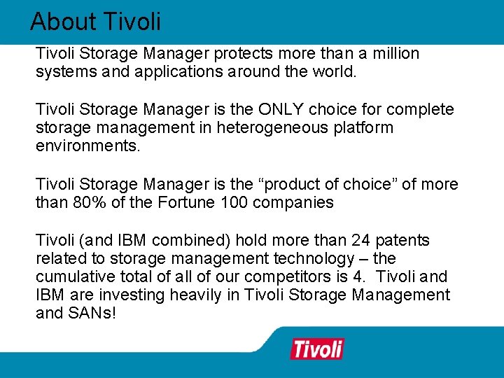 About Tivoli Storage Manager protects more than a million systems and applications around the About Tivoli Storage Manager protects more than a million systems and applications around the