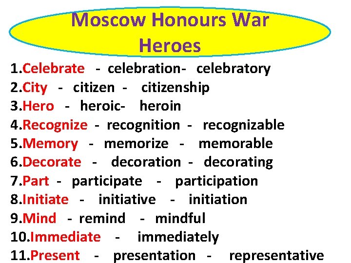 Moscow Honours War Heroes 1. Celebrate - celebration- celebratory 2. City - citizenship 3.