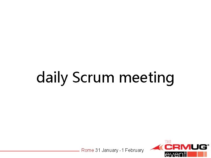 daily Scrum meeting Rome 31 January -1 February 