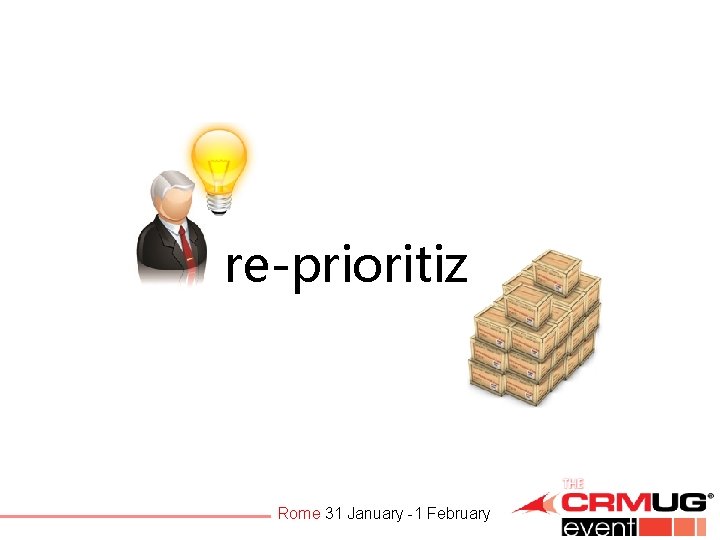 re-prioritize Rome 31 January -1 February 