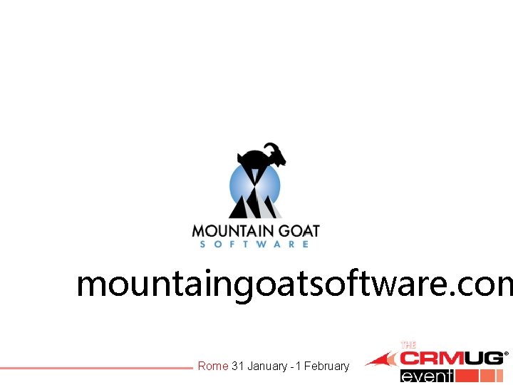 mountaingoatsoftware. com Rome 31 January -1 February 