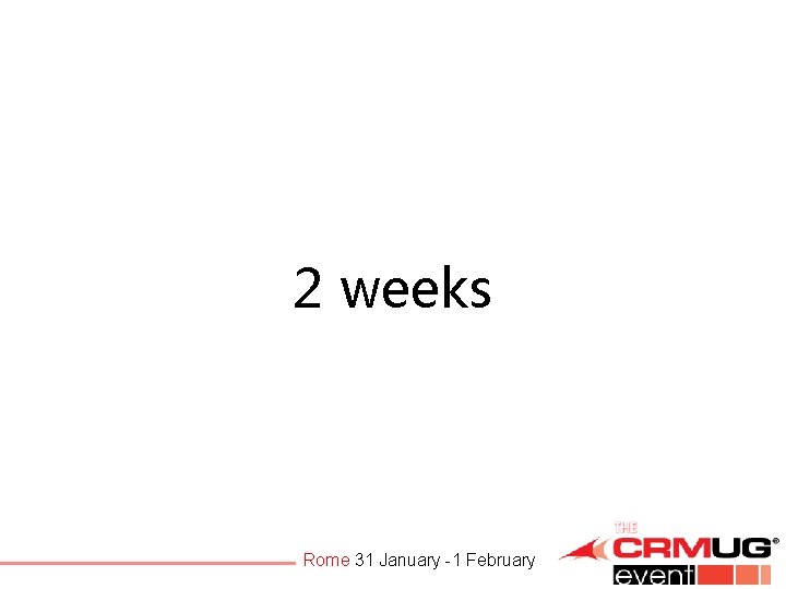 2 weeks Rome 31 January -1 February 