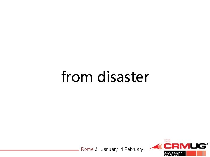 from disaster Rome 31 January -1 February 