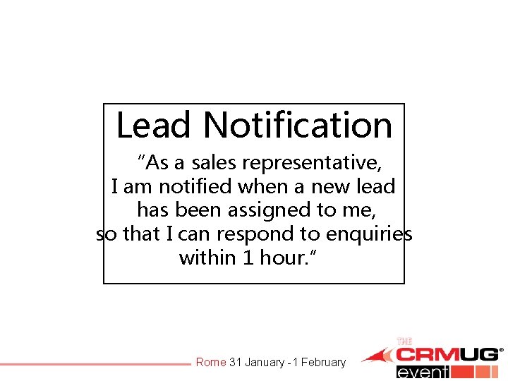 Lead Notification “As a sales representative, I am notified when a new lead has