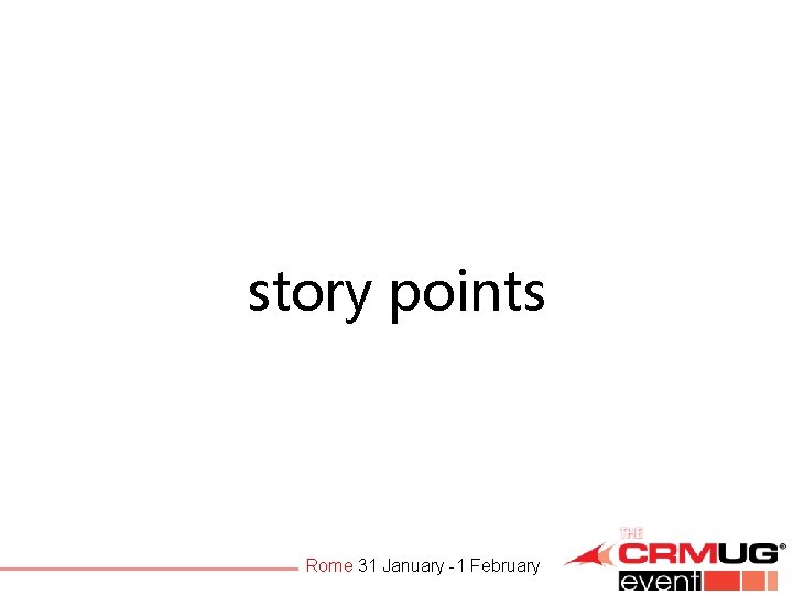 story points Rome 31 January -1 February 