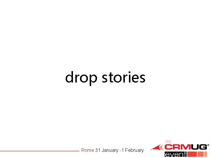 drop stories Rome 31 January -1 February 