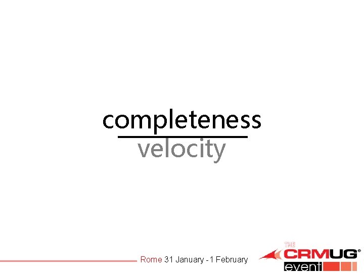 completeness velocity Rome 31 January -1 February 