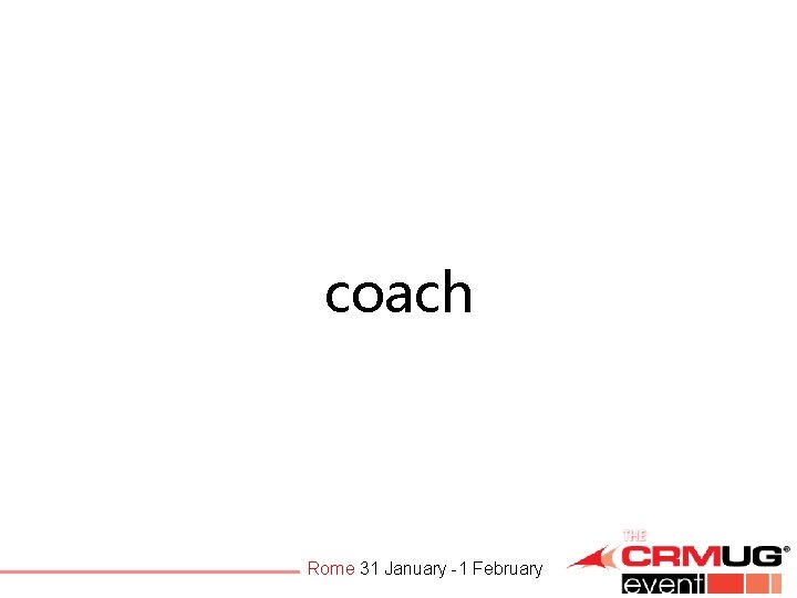 coach Rome 31 January -1 February 