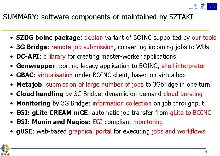 SUMMARY: software components of maintained by SZTAKI • • • SZDG boinc package: debian