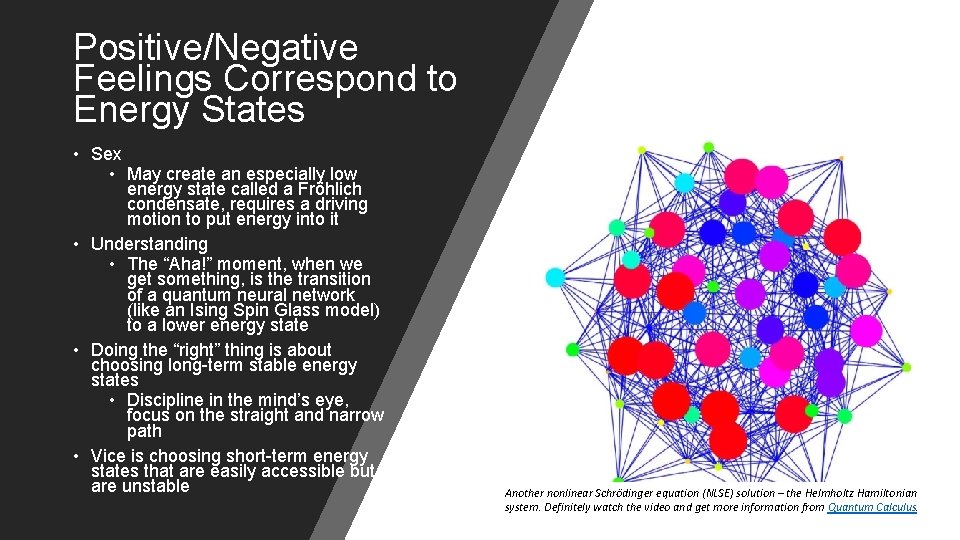 Positive/Negative Feelings Correspond to Energy States • Sex • May create an especially low