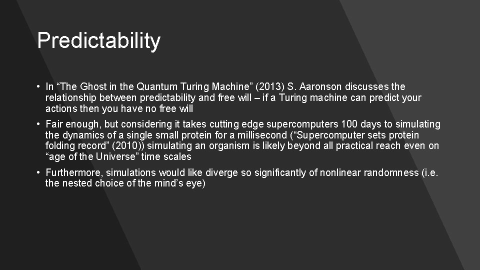 Predictability • In “The Ghost in the Quantum Turing Machine” (2013) S. Aaronson discusses