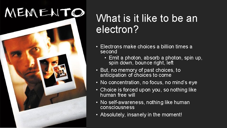 What is it like to be an electron? • Electrons make choices a billion