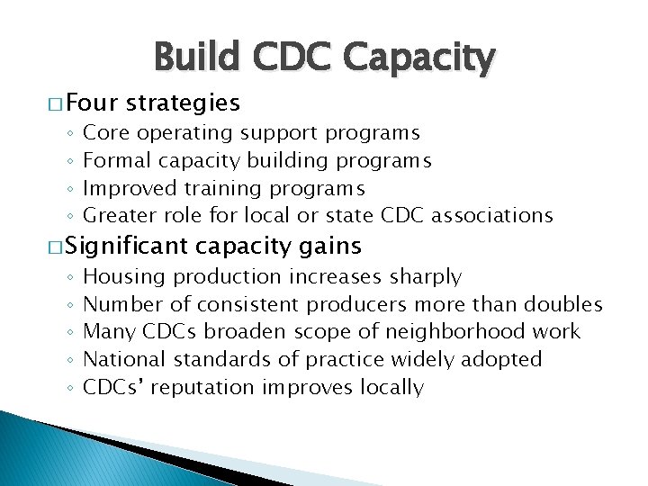 � Four ◦ ◦ Build CDC Capacity strategies Core operating support programs Formal capacity