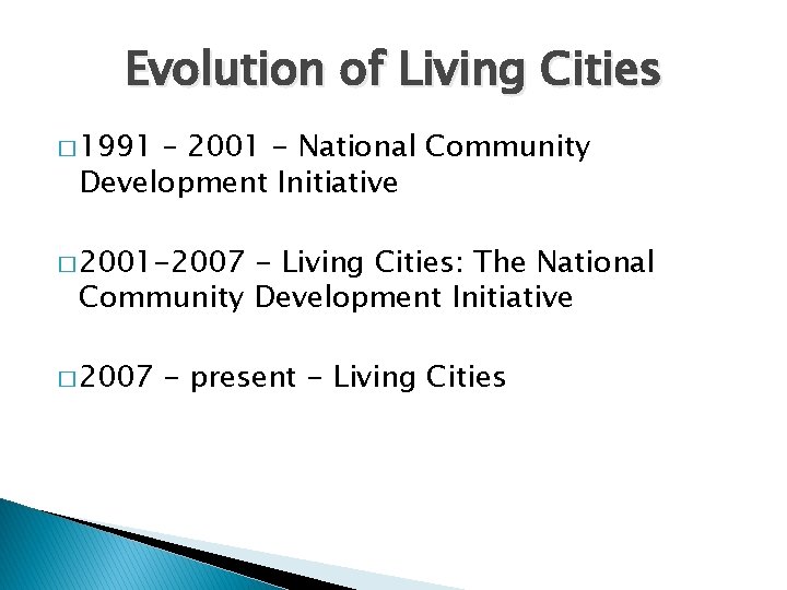 Evolution of Living Cities � 1991 – 2001 - National Community Development Initiative �