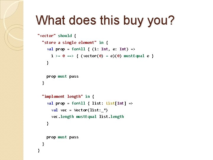 What does this buy you? "vector" should { "store a single element" in {