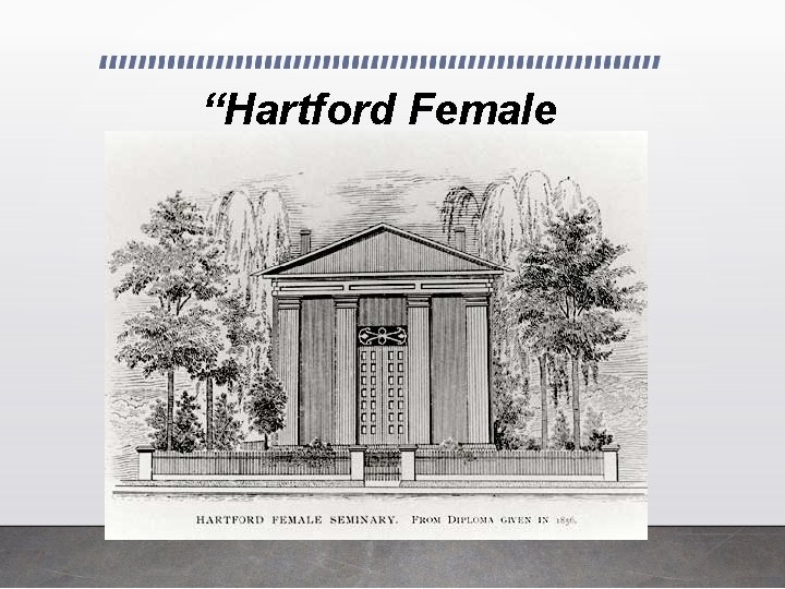 “Hartford Female Seminary” 