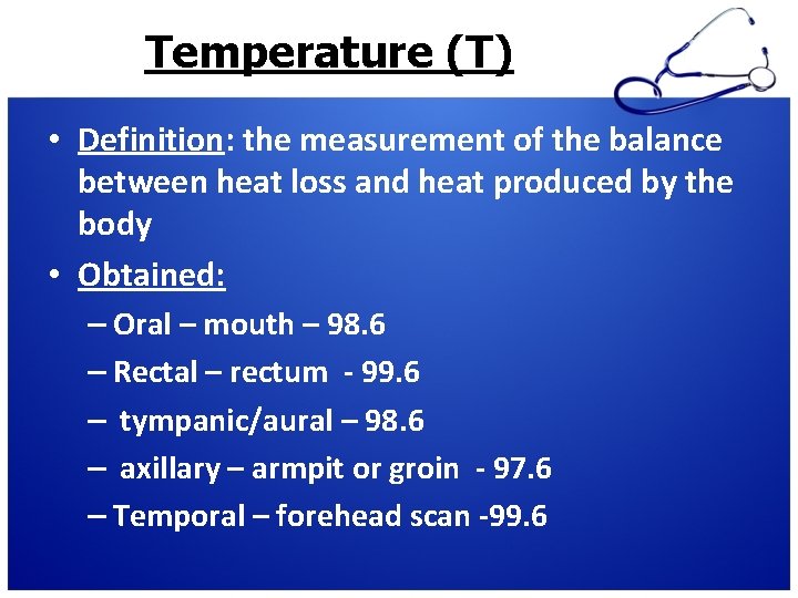 Temperature (T) • Definition: the measurement of the balance between heat loss and heat