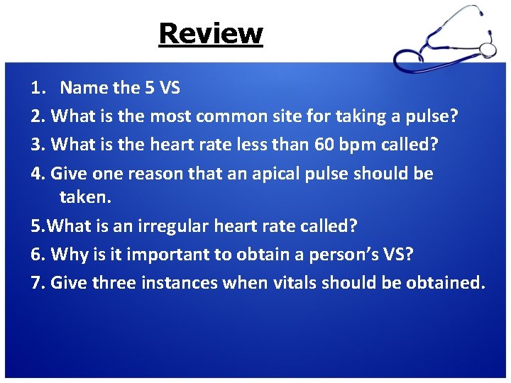Review 1. Name the 5 VS 2. What is the most common site for