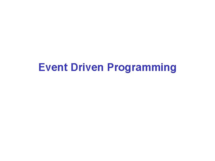 Event Driven Programming 