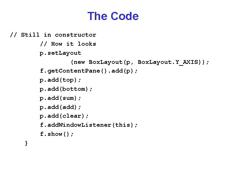 The Code // Still in constructor // How it looks p. set. Layout (new