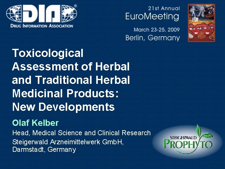 Toxicological Assessment of Herbal and Traditional Herbal Medicinal Products: New Developments Olaf Kelber Head,