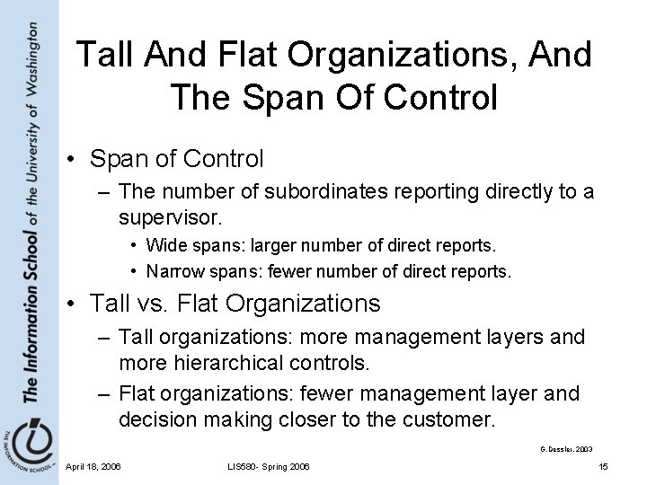 Tall And Flat Organizations, And The Span Of Control • Span of Control –