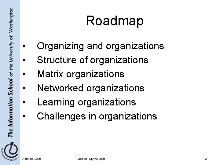 Roadmap • • • Organizing and organizations Structure of organizations Matrix organizations Networked organizations