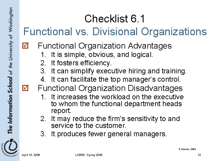 Checklist 6. 1 Functional vs. Divisional Organizations þ Functional Organization Advantages 1. 2. 3.